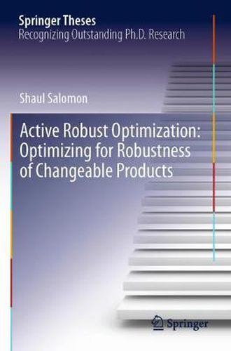 Cover image for Active Robust Optimization: Optimizing for Robustness of Changeable Products