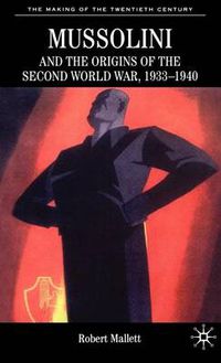 Cover image for Mussolini and the Origins of the Second World War, 1933-1940