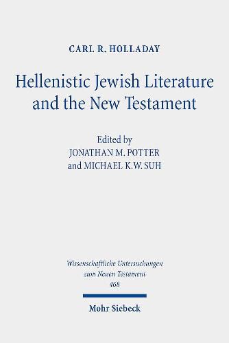 Hellenistic Jewish Literature and the New Testament: Collected Essays