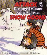 Cover image for Attack Of The Deranged Mutant Killer Monster Snow Goons: Calvin & Hobbes Series: Book Ten