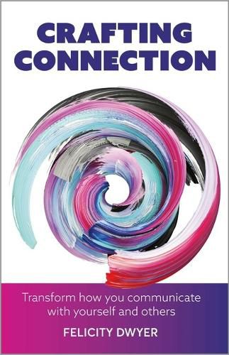 Cover image for Crafting Connection: Transform how you communicate with yourself and others