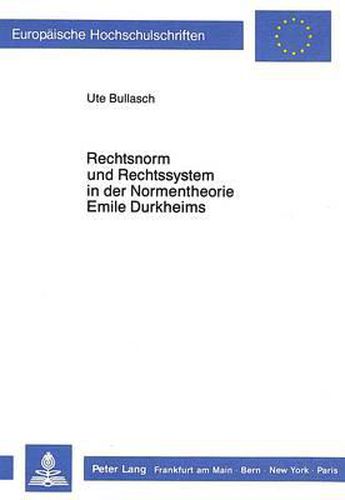 Cover image for Rechtsnorm Und Rechssystem in Der Normentheorie Emile Durkheims