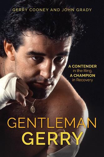 Cover image for Gentleman Gerry: A Contender in the Ring, a Champion in Recovery