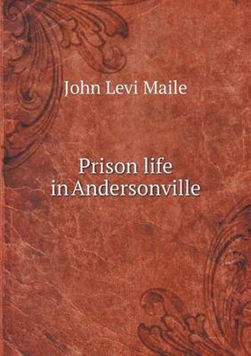 Prison life in Andersonville