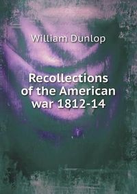 Cover image for Recollections of the American war 1812-14