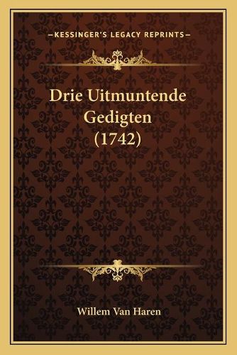 Cover image for Drie Uitmuntende Gedigten (1742)