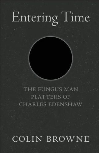 Entering Time: The Fungus Man Platters of Charles Edenshaw