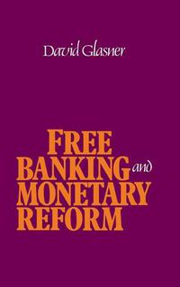 Cover image for Free Banking and Monetary Reform