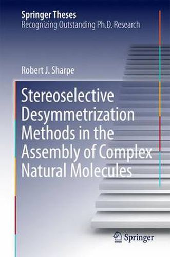 Cover image for Stereoselective Desymmetrization Methods in the Assembly of Complex Natural Molecules