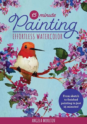 Cover image for 15-Minute Painting: Effortless Watercolor: From sketch to finished painting in just 15 minutes!