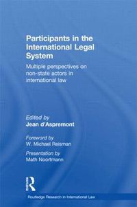 Cover image for Participants in the International Legal System: Multiple Perspectives on Non-State Actors in International Law