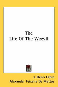 Cover image for The Life of the Weevil