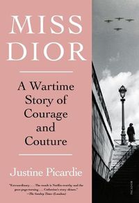Cover image for Miss Dior: A Story of Wartime Courage and Couture