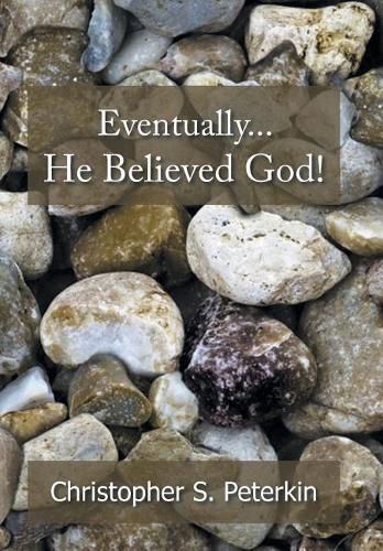 Cover image for Eventually He Believed God!