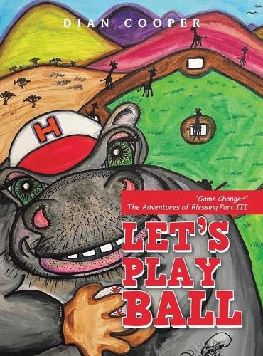 Let's Play Ball: Game Changer the Adventures of Blessing Part Iii