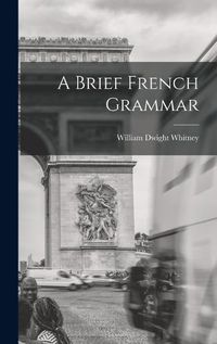 Cover image for A Brief French Grammar