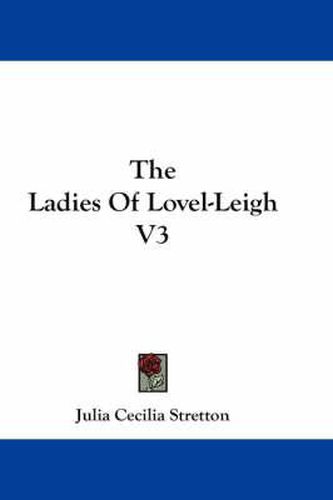 The Ladies of Lovel-Leigh V3