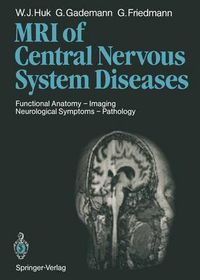 Cover image for Magnetic Resonance Imaging of Central Nervous System Diseases: Functional Anatomy - Imaging Neurological Symptoms - Pathology