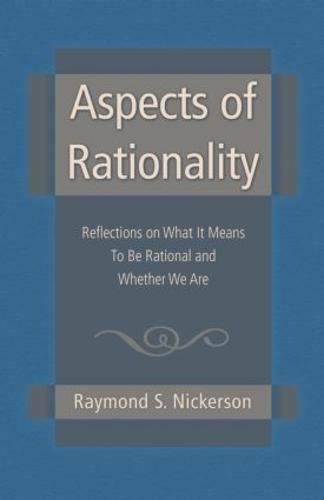 Cover image for Aspects of Rationality: Reflections on What It Means To Be Rational and Whether We Are