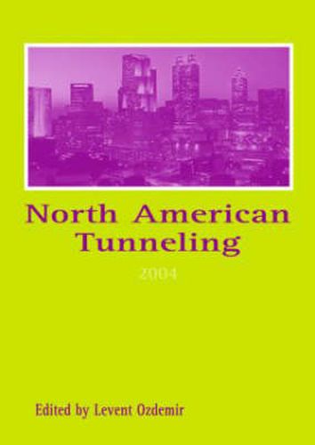 Cover image for North American Tunneling 2004: Proceedings of the North American Tunneling Conference 2004, 17-22 April 2004, Atlanta, Georgia, USA