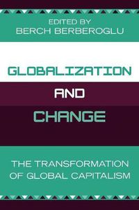 Cover image for Globalization and Change: The Transformation of Global Capitalism