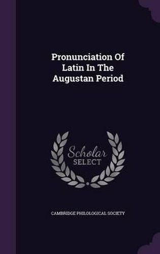 Cover image for Pronunciation of Latin in the Augustan Period