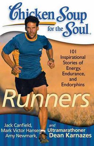 Cover image for Chicken Soup for the Soul: Runners: 101 Inspirational Stories of Energy, Endurance, and Endorphins