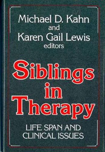 Siblings in Therapy Life Span and Clinical Issues