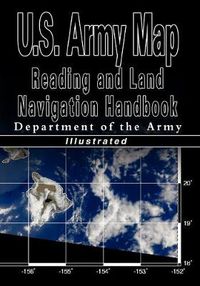 Cover image for U.S. Army Map Reading and Land Navigation Handbook - Illustrated (U.S. Army)