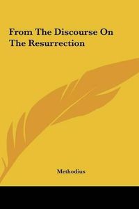 Cover image for From the Discourse on the Resurrection