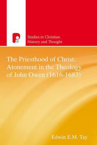 Priesthood of Christ: Atonement in the Theology of John Owen (1616-1683)