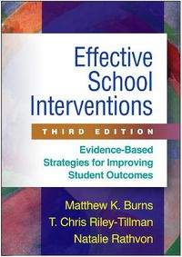 Cover image for Effective School Interventions: Evidence-Based Strategies for Improving Student Outcomes