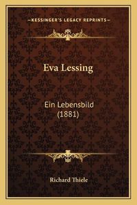 Cover image for Eva Lessing: Ein Lebensbild (1881)