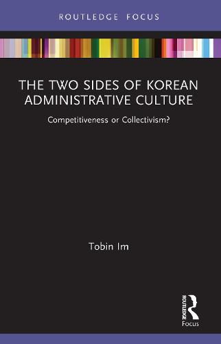 Cover image for The Two Sides of Korean Administrative Culture: Competitiveness or Collectivism?