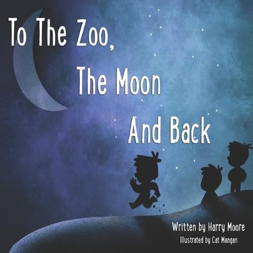 Cover image for To The Zoo, The Moon And Back