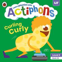 Cover image for Actiphons Level 2 Book 22 Curling Curly: Learn phonics and get active with Actiphons!