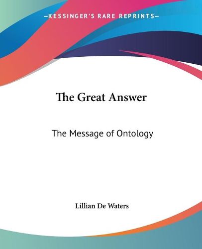 Cover image for The Great Answer: The Message of Ontology