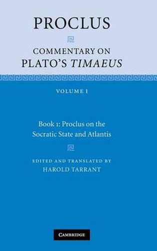 Proclus: Commentary on Plato's Timaeus: Volume 1, Book 1: Proclus on the Socratic State and Atlantis