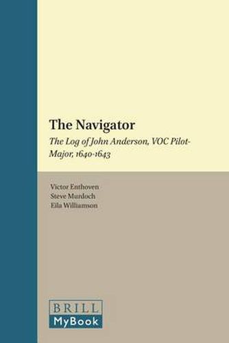 The Navigator: The Log of John Anderson, VOC Pilot-Major, 1640-1643