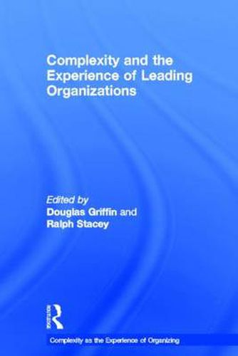 Cover image for Complexity and the Experience of Leading Organizations