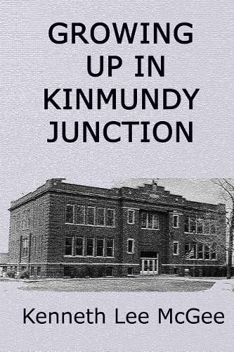 Growing Up In Kinmundy Junction