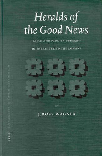 Heralds of the Good News: Isaiah and Paul  In Concert  in the Letter to the Romans