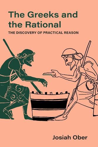 Cover image for The Greeks and the Rational: The Discovery of Practical Reason