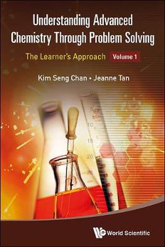 Cover image for Understanding Advanced Chemistry Through Problem Solving: The Learner's Approach - Volume 1