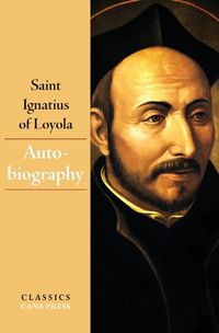 Cover image for The Autobiography of Saint Ignatius of Loyola