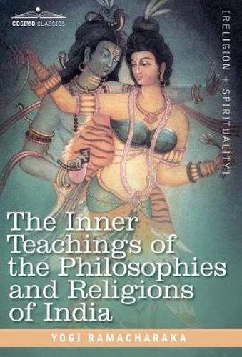 Cover image for The Inner Teachings of the Philosophies and Religions of India