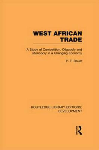 Cover image for West African Trade: A Study of Competition, Oligopoly and Monopoly in a Changing Economy