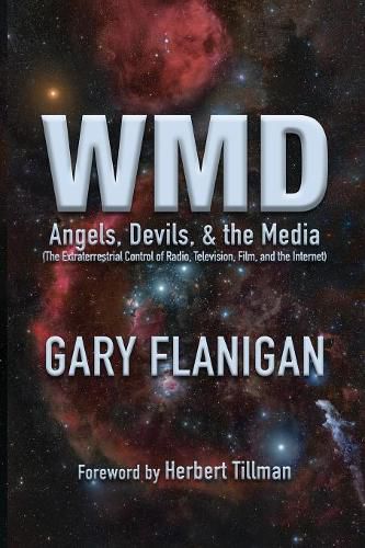 Cover image for Wmd: Angels, Devils, & The Media: The Extraterrestrial Control of Radio, Television, Film, and the Internet