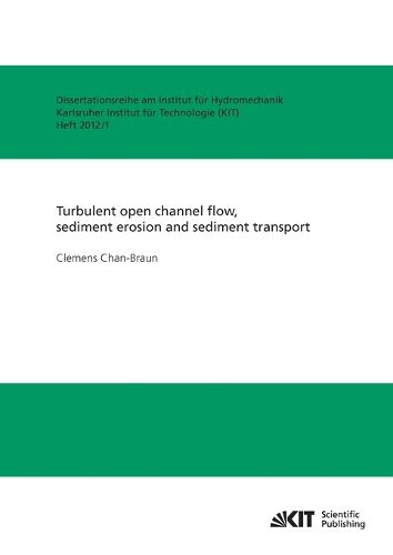 Cover image for Turbulent open channel flow, sediment erosion and sediment transport