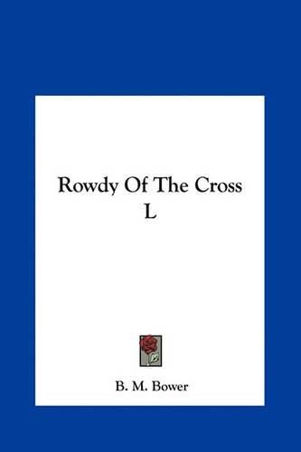 Rowdy of the Cross L